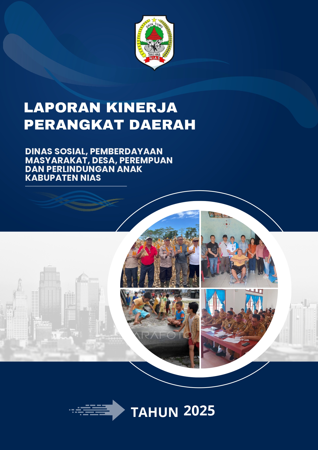 Laporan Kinerja Perangkat Daerah - Dinas Sosial, Pemberdayaan Masyarakat, Desa, Perempuan dan Perlindungan Anak Kabupaten Nias Tahun 2025